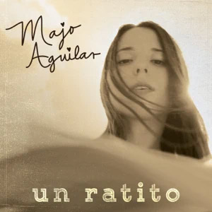 Disco Un Ratito de Majo Aguilar