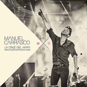 Disco La Cruz Del Mapa - Directo Estadio Metropolitano Madrid de Manuel Carrasco
