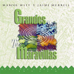 Disco Grandes Son Tus Maravillas de Marcos Witt