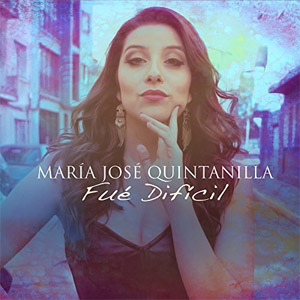Disco Fue Difícil de María José Quintanilla