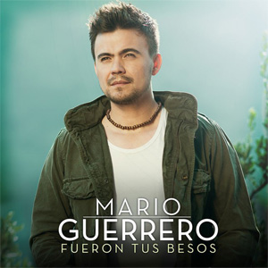 Disco Fueron Tus Besos de Mario Guerrero