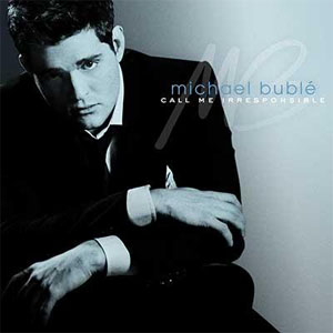 Disco Call Me Irresponsible de Michael Bublé