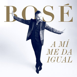 Disco A Mi Me Da Igual de Miguel Bosé