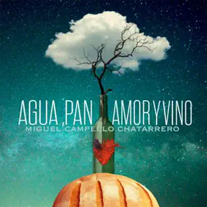 Disco Agua, Pan, Amor y Vino de Miguel Campello