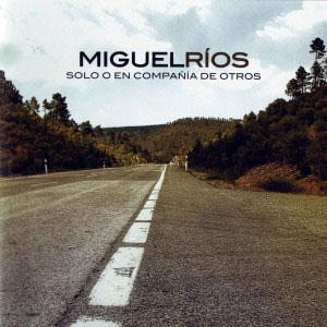 Disco Solo O En Compañía De Otros de Miguel Ríos
