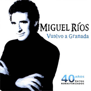 Disco Vuelvo A Granada de Miguel Ríos