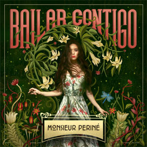 Disco Bailar Contigo de Monsieur Periné