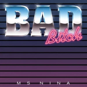 Disco Bad Bitch de Ms Nina
