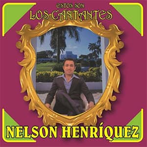 Disco Estos Son los Cantantes de Nelson Henríquez