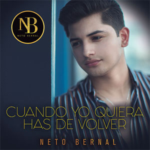 Disco Cuando Yo Quiera Has De Volver de Neto Bernal