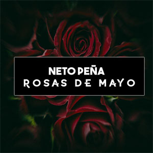 Disco Rosas de Mayo de Neto Peña