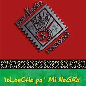 Disco Toloache Pa´ Mi Negra de Panteón Rococo