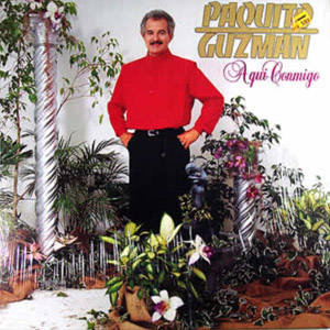 Disco Aquí Conmigo de Paquito Guzmán