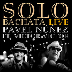 Disco Solo Bachata de Pavel Núñez