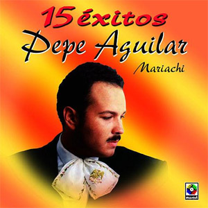 Disco 15 Éxitos Originales de Pepe Aguilar