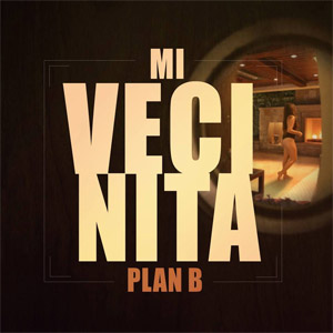 Disco Mi Vecinita de Plan B