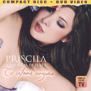 Disco Tu Infame Engaño de Priscila Y Sus Balas De Plata