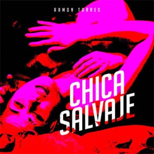 Disco Chica Salvaje de Ramón Torres