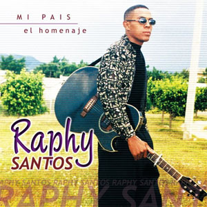 Disco Mi País - El Homenaje de Raphy Santos