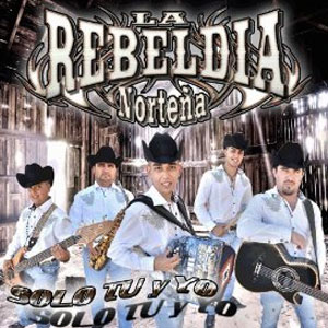 Disco Solo Tú Y Yo de Rebeldía Norteña