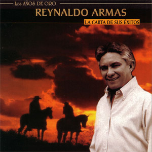Disco Los Años De Oro: La Carta De Sus Éxitos de Reynaldo Armas