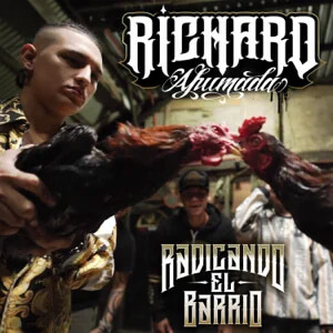 Disco Radicando el Barrio de Richard Ahumada