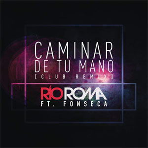 Disco Caminar De Tu Mano (Club Remix)  de Rio Roma