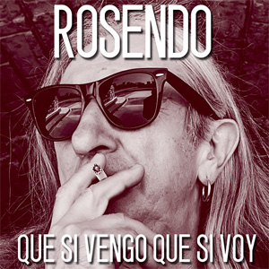 Disco Que si vengo que si voy de Rosendo Mercado