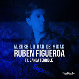 Disco Alegre Lo Han de Mirar de Rubén Figueroa