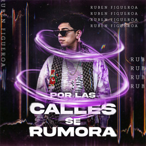 Disco Por Las Calles Se Rumora de Rubén Figueroa