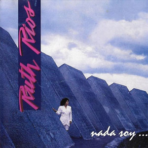 Disco Nada Soy de Ruth Ríos