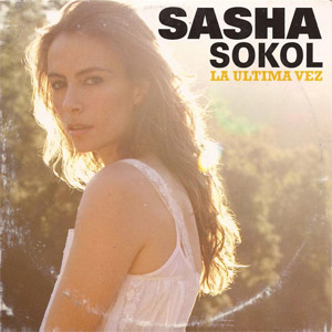 Disco La Última Vez de Sasha Sokol