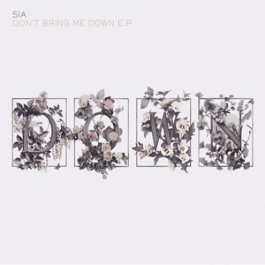 Disco Don't Bring Me Down (Ep) de Sia