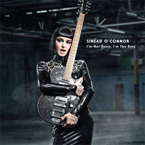 Disco I'm Not Bossy, I'm The Boss de Sinéad O'Connor