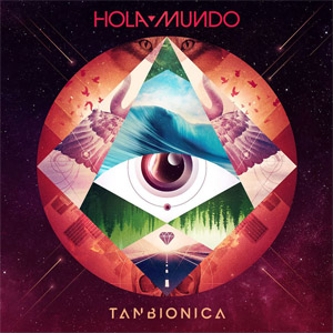 Disco Hola Mundo de Tan Biónica