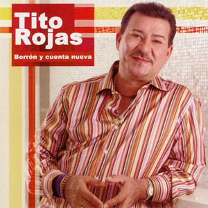 Disco Borrón Y Cuenta Nueva de Tito Rojas