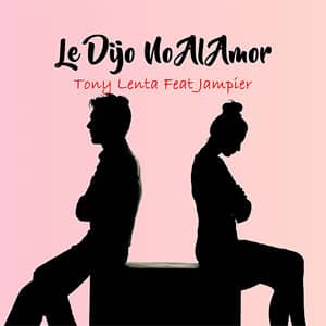 Disco Le Dijo No Al Amor de Tony Lenta
