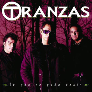 Disco Lo Que No  Pude Decir de Tranzas