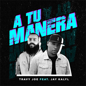 Disco A Tu Manera de Travy Joe