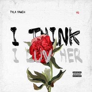 Disco I Think I Luv Her de Tyla Yaweh