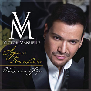 Disco Agua Bendita (Versión Pop) de Víctor Manuelle