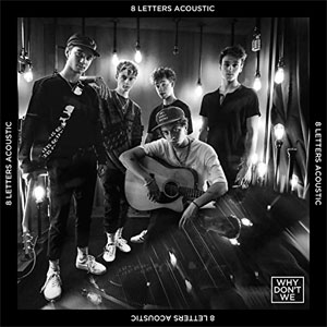 Disco 8 Letters (Acoustic) de Why Don't We