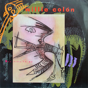 Disco Set Fire To Me de Willie Colón