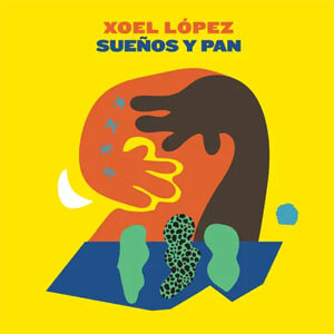 Disco Sueños y Pan de Xoel López (Deluxe)