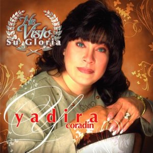 Disco He Visto Su Gloria de Yadira Coradín