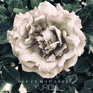 Disco Ya Es Muy Tarde de Yuridia