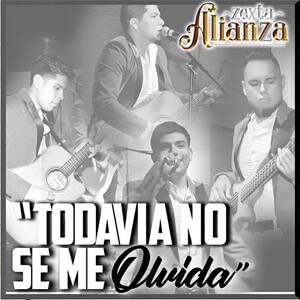 Disco Todavía No Se Me Olvida de Zexta Alianza